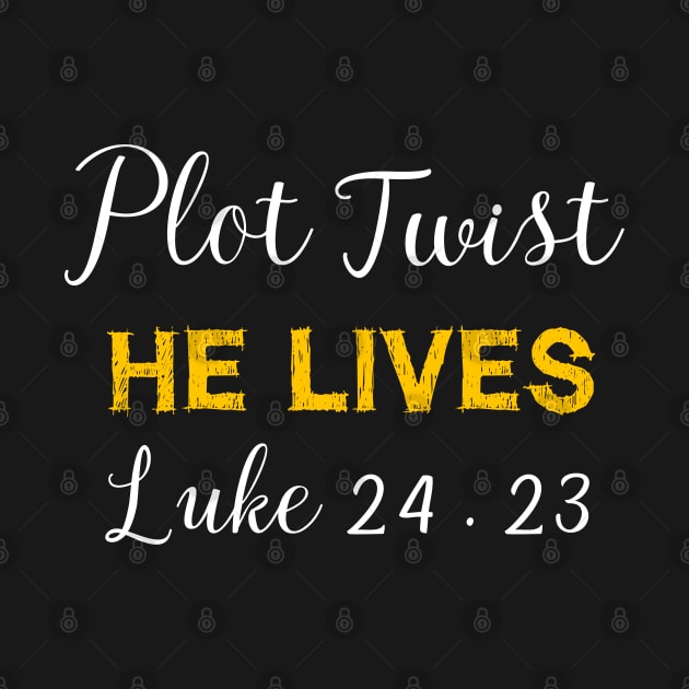 plot twist he lives luke 24 23 by EmmaShirt