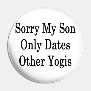 Sorry My Son Only Dates Other Yogis Pin