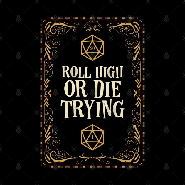 Roll High or Die Trying D20 Dice by pixeptional