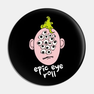 Epic eyeroll, creepy eyes Pin