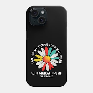 I can do all things through Christ Phone Case