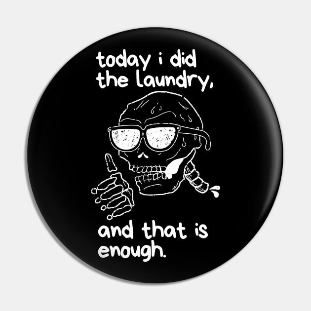 Funny Skeleton Did the Laundry Halloween Quote Saying Pin by BuddyandPrecious