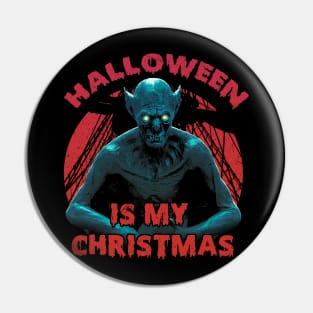 Halloween is my Christmas Pin