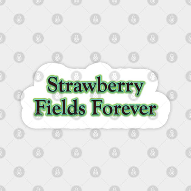 Strawberry Fields Forever (The Beatles) Magnet by QinoDesign