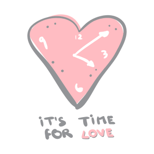 It's time for love T-Shirt