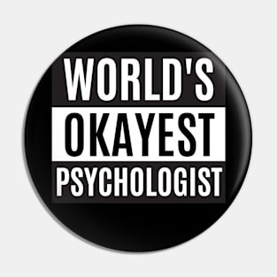 World's Okayest Psychologist - Psychologist Pin