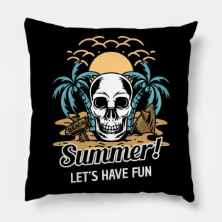 Summer Skull Let's Have Fun Pillow