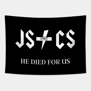 JS CS (Jesus Christ) He died for us, Rock satire, white text Tapestry