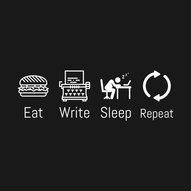 Eat Write Sleep Repeat by Scipio