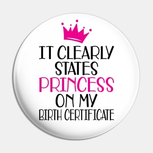 Birthday - It clearly states princess on my birthday certificate Pin