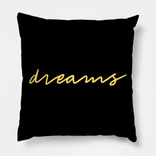 Dreams quote Pillow