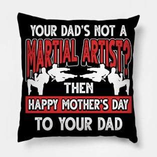 Funny Saying Martial Artist Dad Father's Day Gift Pillow