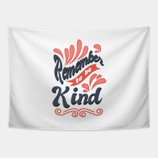 'Remember To Be Kind' Food and Water Relief Shirt Tapestry