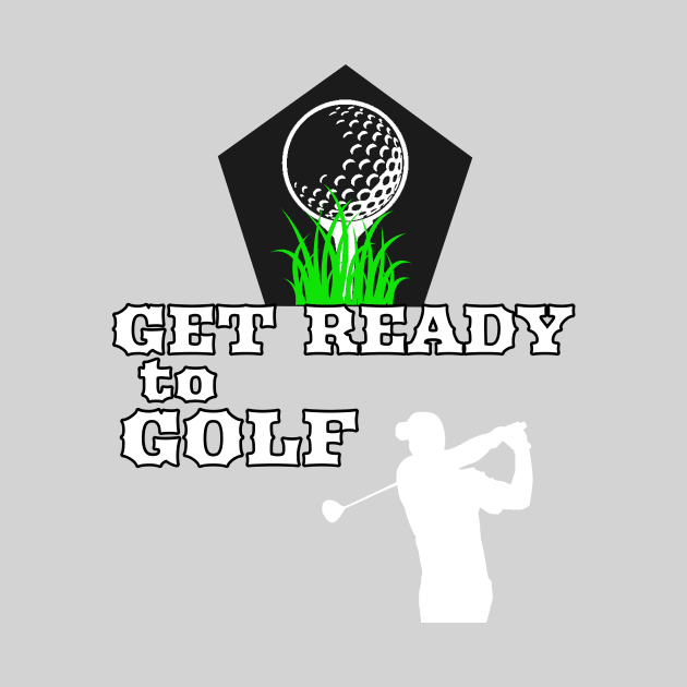 Get Ready To Golf Golfing Hobby Golfers by PhantomDesign