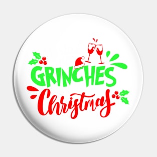 Drink up Grinches It's Christmas Pin