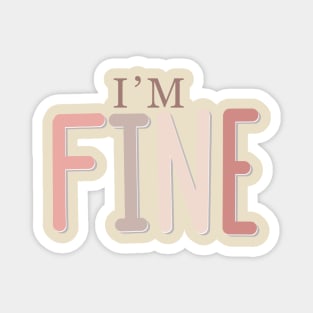 Cute and Relatable Im Fine Lettering Quote Magnet