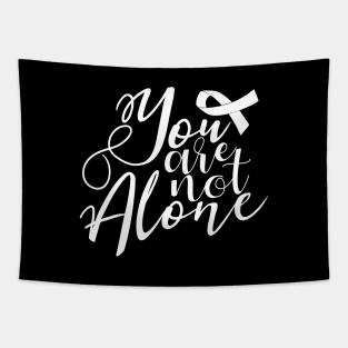 'You Are Not Alone' Cancer Awareness Shirt Tapestry