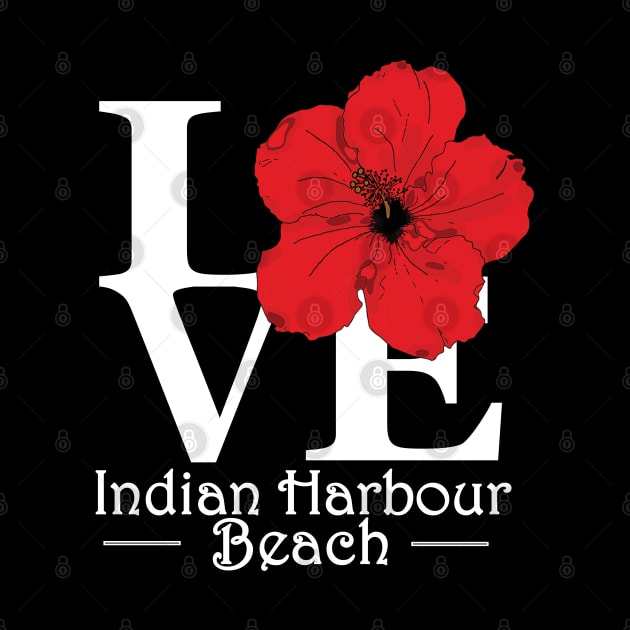 LOVE Indian Harbour Beach Red Hibiscus by IndianHarbourBeach