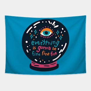 Everything is gonna be fine crystal ball Tapestry