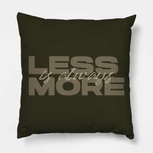 Less Is Always More - Green Pillow