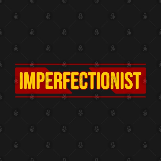 Imperfectionist \ its Cool by Nana On Here