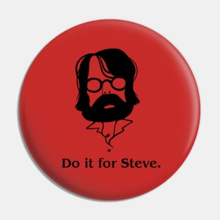 Do it for Steve 2021 Pin