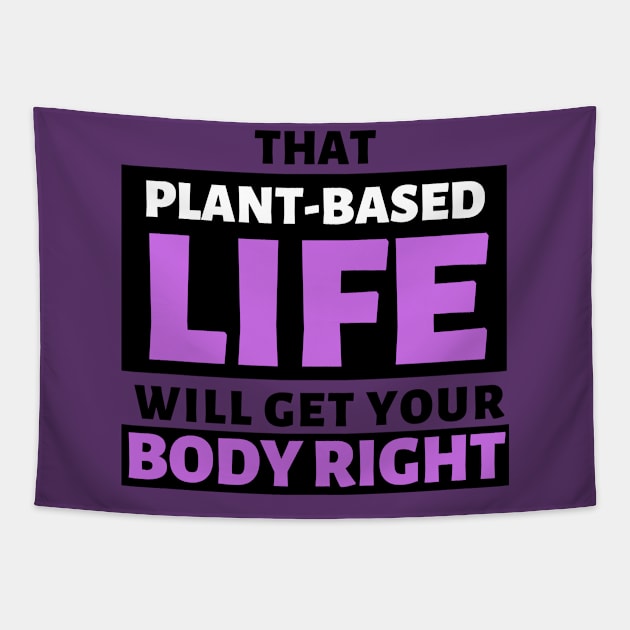 That Plant Based Life Will Get Your Body Right - Afrinubi Tapestry by Afrinubi™