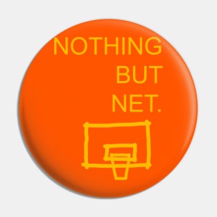 Nothing but net Pin