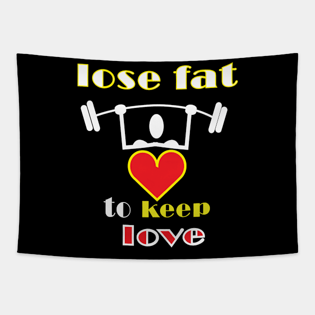 lose fat to keep love Tapestry by ArticArtac