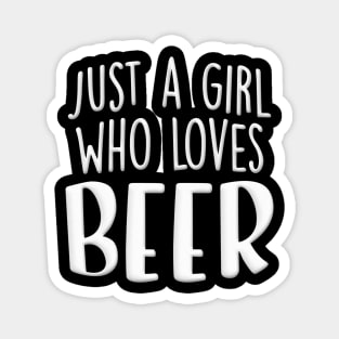 Just A Girl Who Love Beer Magnet