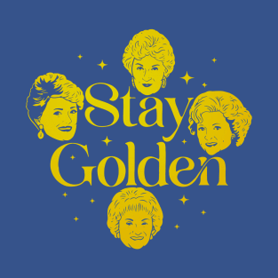 Stay Golden 1 T-Shirt