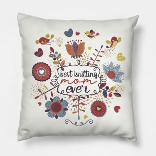 Best Knitting Mum Ever,Cute Valentine Gift For Mum Pillow