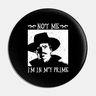 im in my prime - Tombstone Pin