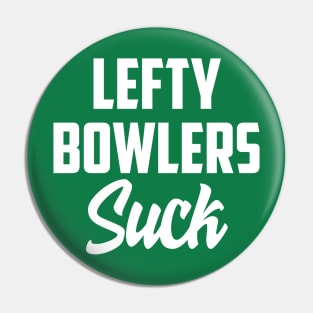 Lefty bowlers suck Pin