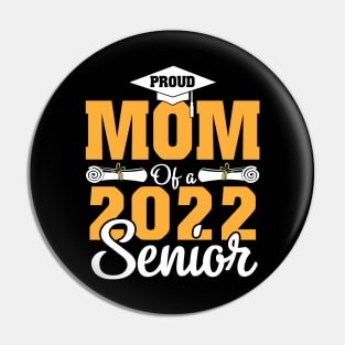 Proud Mom Of A 2022 Senior Graduate Happy Class Of School Pin