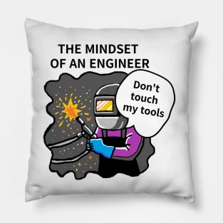 TTHE MINDSET  OF AN ENGINEER, Do not touch  my tools Pillow