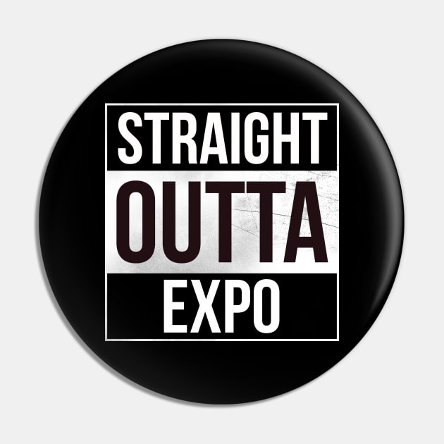 Straight outta expo Pin by thehollowpoint