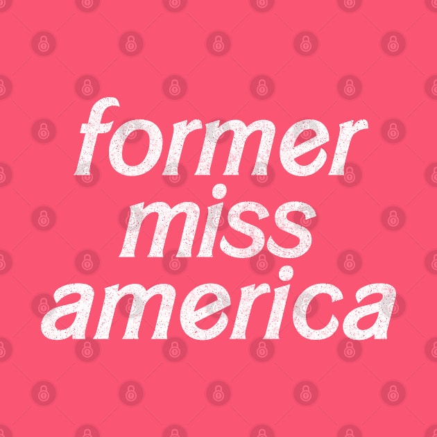 Former Miss America! Funny Typography Design by DankFutura