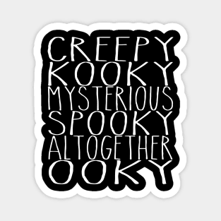 Creepy and kooky... Magnet