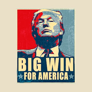 Donald Trump Big Win for America T-Shirt