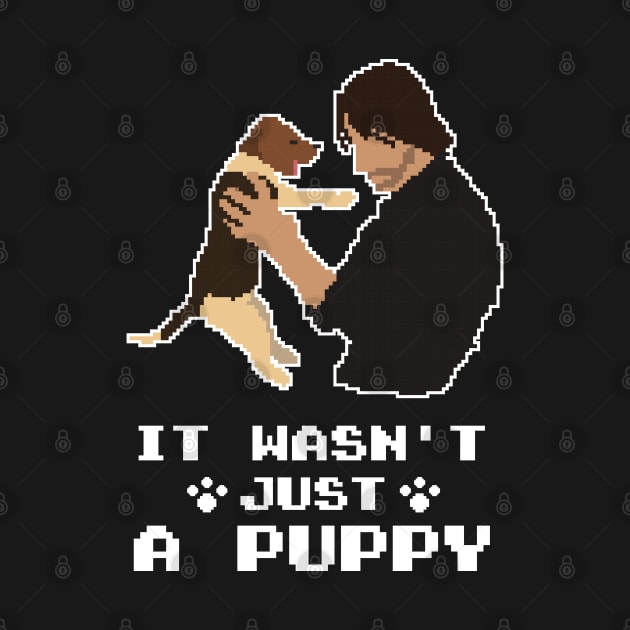 It Wasn't Just A Puppy by Cinestore Merch