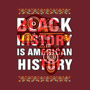 Black History Is American History African American T-Shirt