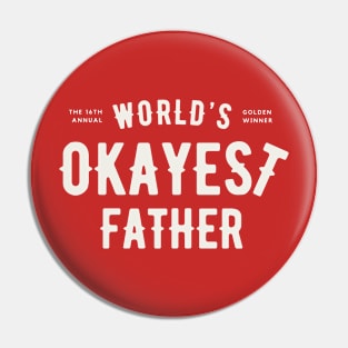 World's Okayest Father Pin