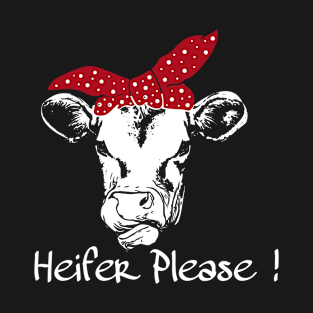 Funny Cow Heifer Gift, Cow With Bow Saying Heifer Please product T-Shirt