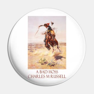 A Bad Hoss by Charles M Russell Pin