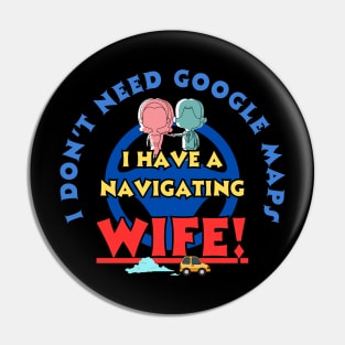 Funny Travel Google Navigating wife system Pin