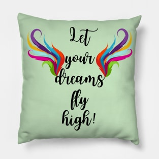 Let your dreams fly high typography Pillow