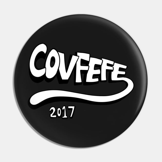 covfefe Pin by killerkaiju