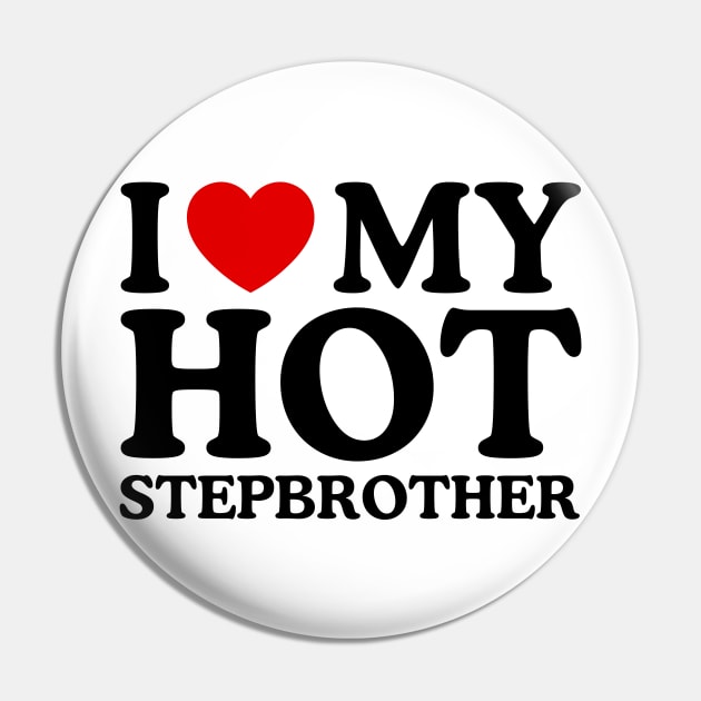 I LOVE MY HOT STEPBROTHER Pin by WeLoveLove