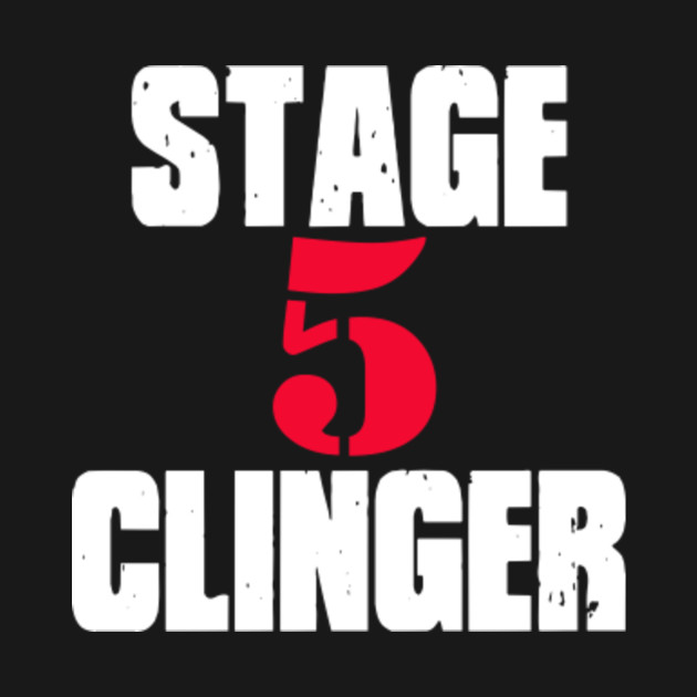 Wedding Crashers Quote Stage 5 Clinger Wedding Crashers TShirt